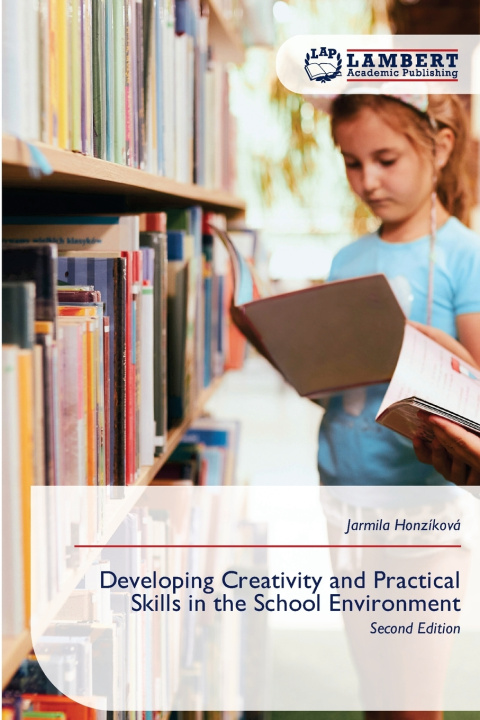 Книга Developing Creativity and Practical Skills in the School Environment Jarmila Honzíková