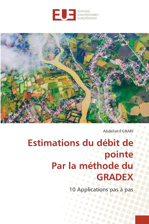 Kniha Estimations du débit de pointe Par la méthode du GRADEX Abdellatif Grari