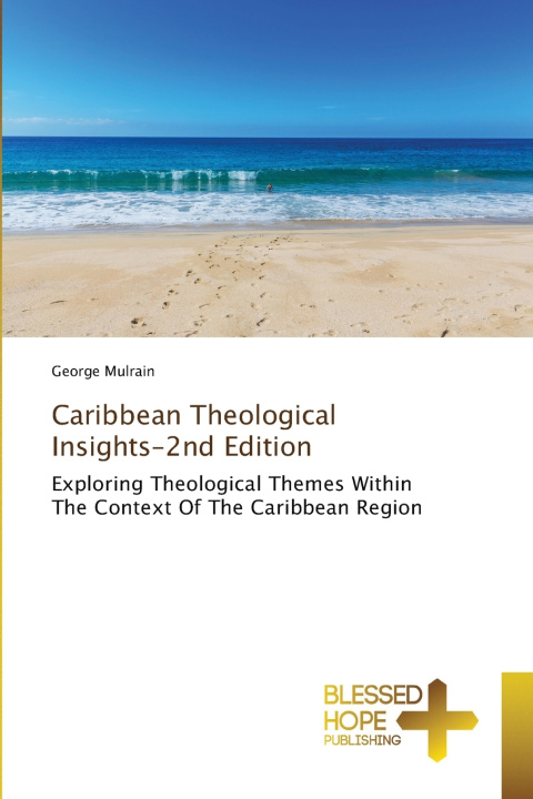 Kniha Caribbean Theological Insights-2nd Edition George Mulrain