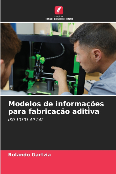 Book Modelos de informações para fabricação aditiva ROLANDO GARTZIA