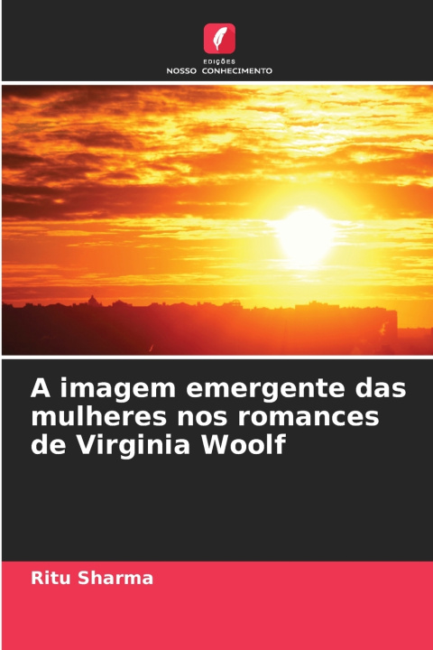 Buch A imagem emergente das mulheres nos romances de Virginia Woolf Ritu Sharma