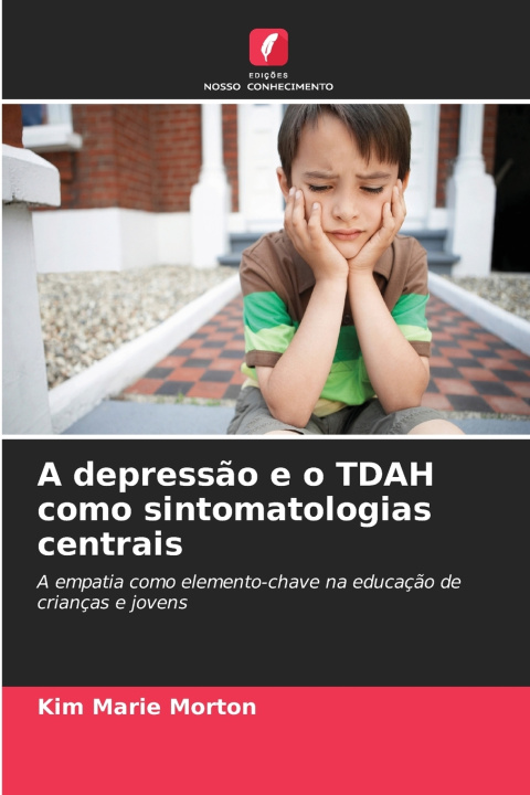 Libro A depressão e o TDAH como sintomatologias centrais Kim Marie Morton