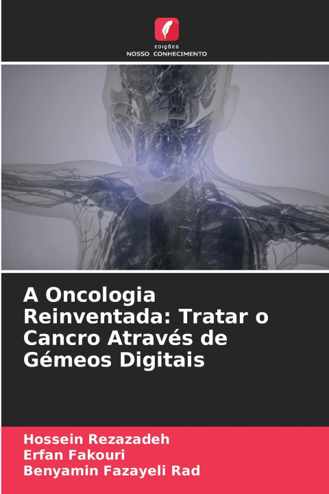 Carte A Oncologia Reinventada Hossein Rezazadeh