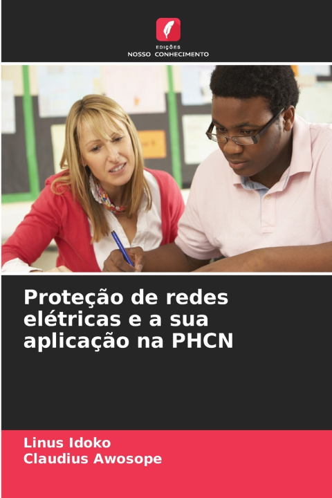 Knjiga Proteção de redes elétricas e a sua aplicação na PHCN Linus Idoko