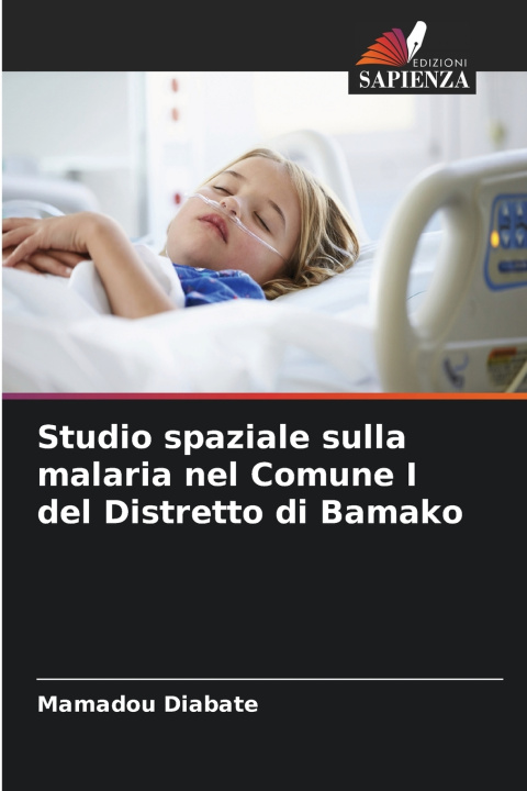 Könyv Studio spaziale sulla malaria nel Comune I del Distretto di Bamako Mamadou Diabate