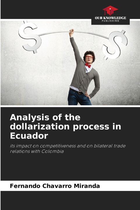 Buch Analysis of the dollarization process in Ecuador Fernando Chavarro MIranda