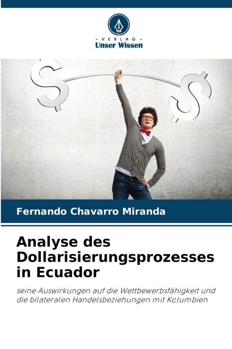 Knjiga Analyse des Dollarisierungsprozesses in Ecuador Fernando Chavarro MIranda