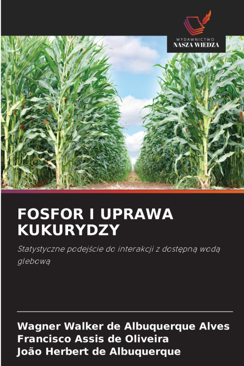 Książka FOSFOR I UPRAWA KUKURYDZY Wagner Walker de Albuquerque Alves