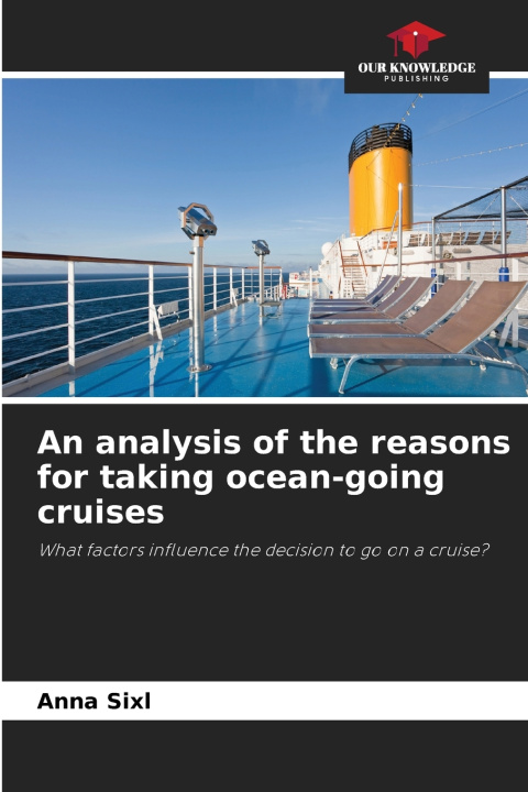 Книга An analysis of the reasons for taking ocean-going cruises Anna Sixl