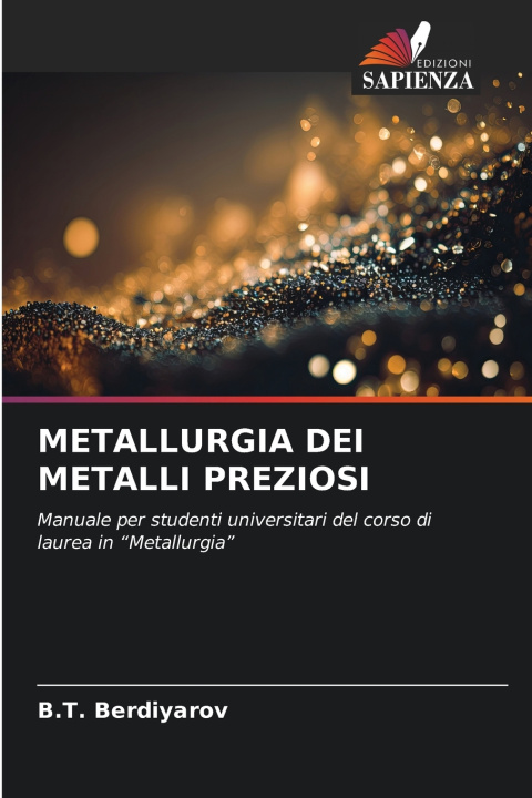 Libro METALLURGIA DEI METALLI PREZIOSI B.T. Berdiyarov