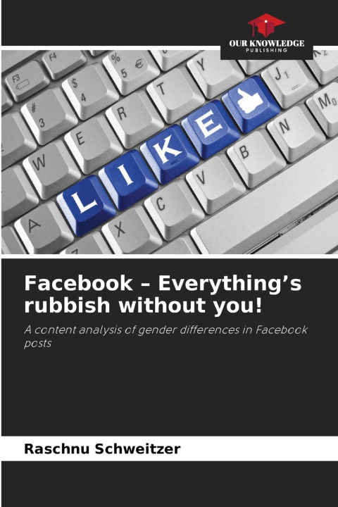 Książka Facebook - Everything's rubbish without you! Raschnu Schweitzer