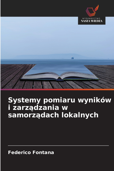 Buch Systemy pomiaru wyników i zarządzania w samorządach lokalnych Federico Fontana