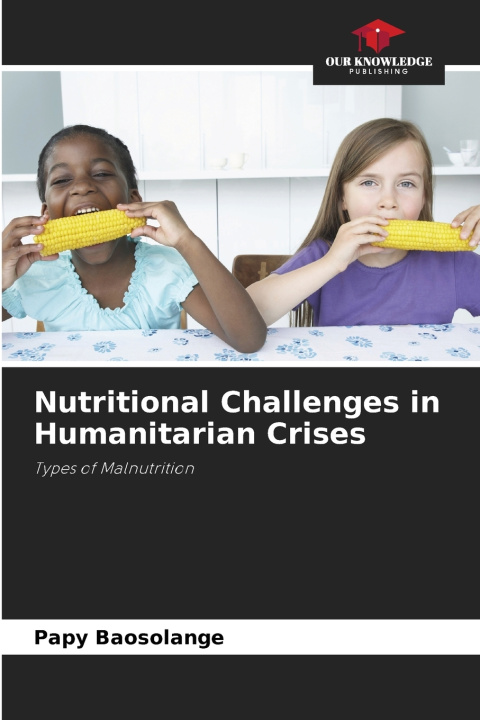 Книга Nutritional Challenges in Humanitarian Crises Papy Baosolange