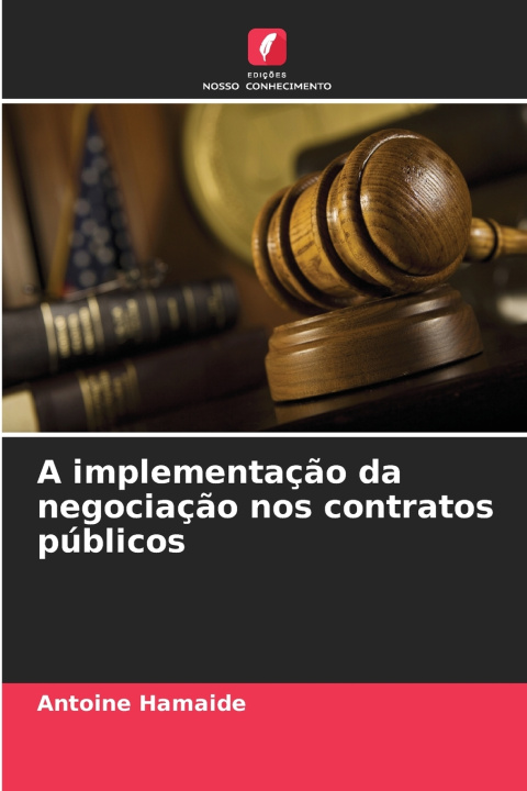 Libro A implementação da negociação nos contratos públicos Antoine Hamaide