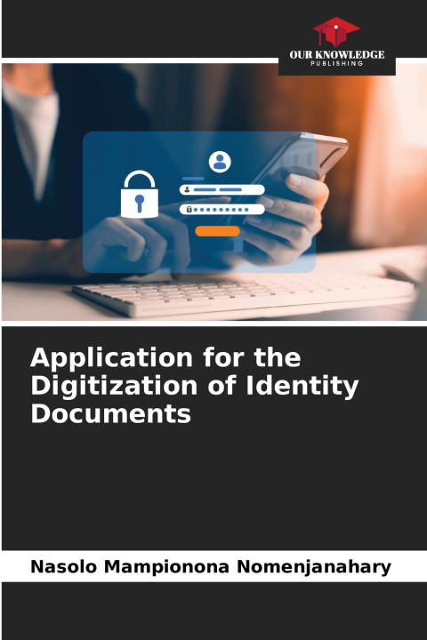 Книга Application for the Digitization of Identity Documents Nasolo Mampionona Nomenjanahary