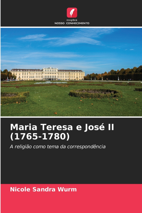 Buch Maria Teresa e José II (1765-1780) Nicole Sandra Wurm