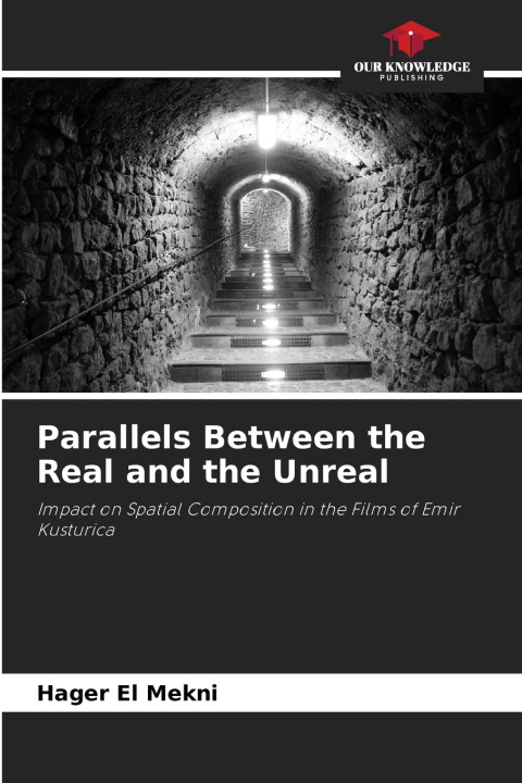 Könyv Parallels Between the Real and the Unreal Hager El Mekni