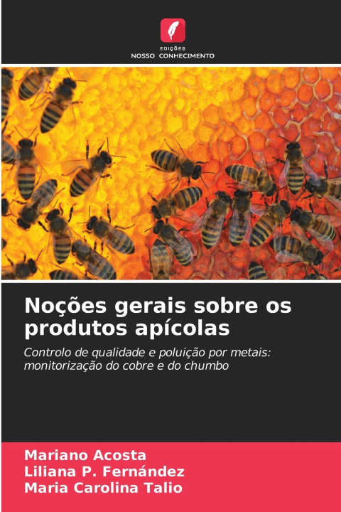 Kniha Noções gerais sobre os produtos apícolas Mariano Acosta
