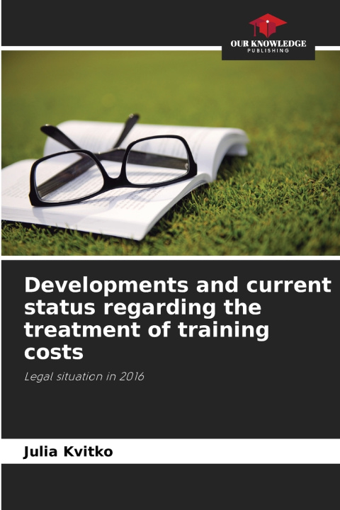 Buch Developments and current status regarding the treatment of training costs Julia Kvitko