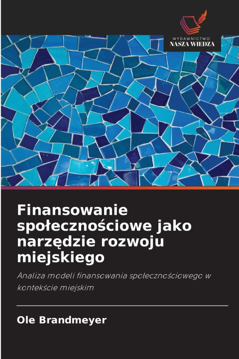 Buch Finansowanie społecznościowe jako narzędzie rozwoju miejskiego Ole Brandmeyer