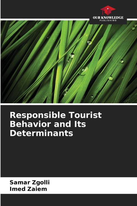 Książka Responsible Tourist Behavior and Its Determinants Samar Zgolli