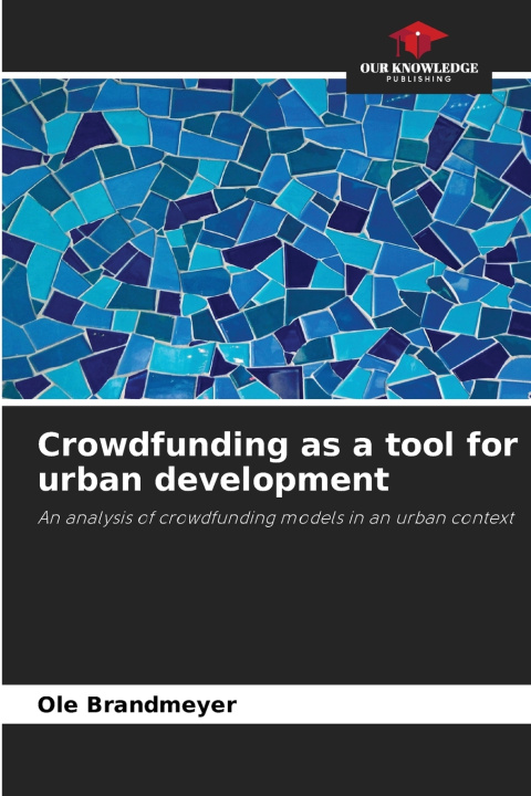 Könyv Crowdfunding as a tool for urban development Ole Brandmeyer