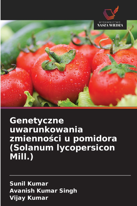 Buch Genetyczne uwarunkowania zmienności u pomidora (Solanum lycopersicon Mill.) Sunil Kumar