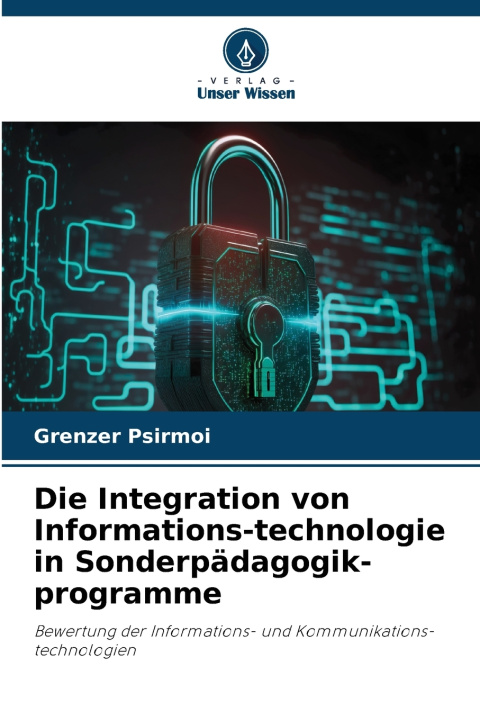 Könyv Die Integration von Informations-technologie in Sonderpädagogik-programme Grenzer Psirmoi
