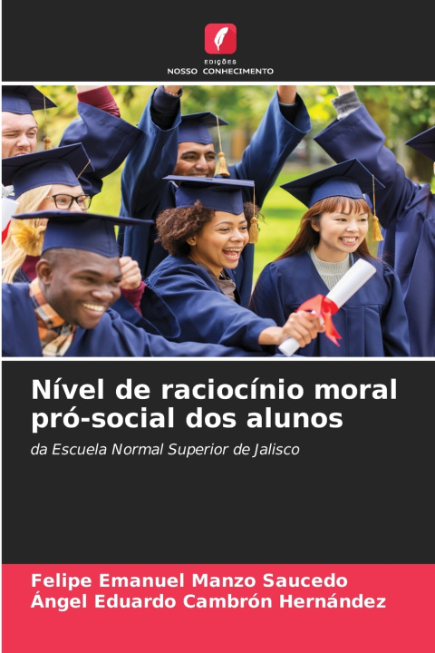 Könyv Nível de raciocínio moral pró-social dos alunos Felipe Emanuel Manzo Saucedo