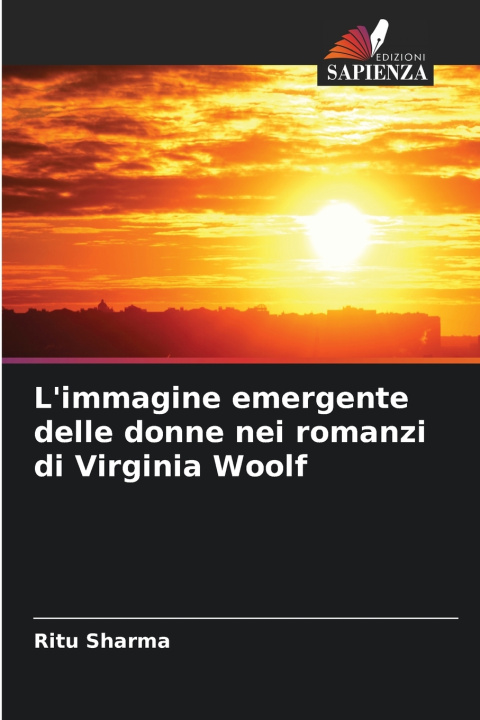 Buch L'immagine emergente delle donne nei romanzi di Virginia Woolf Ritu Sharma