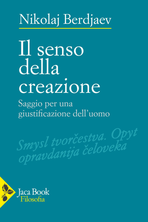 Kniha senso della creazione. Saggio per una giustificazione dell'uomo Nikolaj Berdjaev