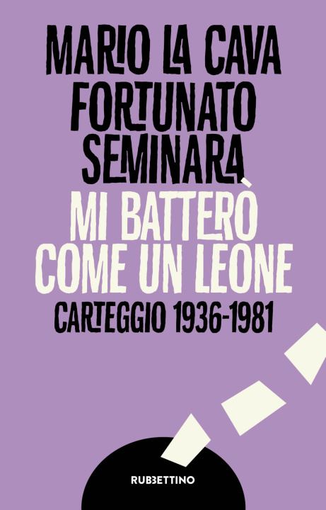 Kniha Mi batterò come un leone. Carteggio 1936-1981 Mario La Cava