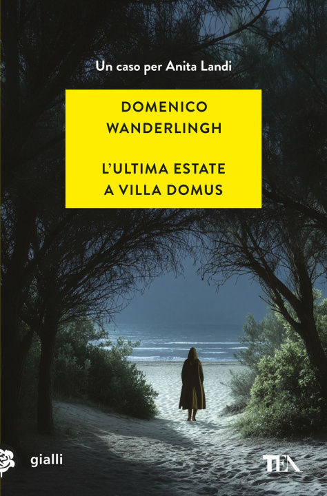 Buch ultima estate a Villa Domus. Un nuovo caso per Anita Landi Domenico Wanderlingh