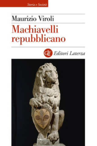 Carte Machiavelli repubblicano Maurizio Viroli