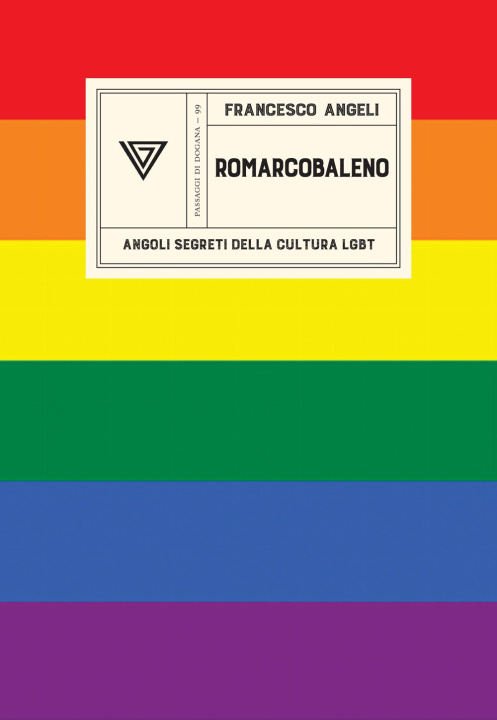 Könyv Romarcobaleno. Angoli segreti della cultura lgbt Francesco Angeli