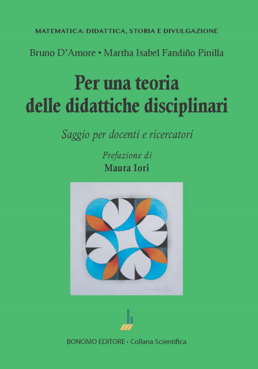 Könyv Per una teoria delle didattiche disciplinari. Saggio per docenti e ricercatori Bruno D'Amore