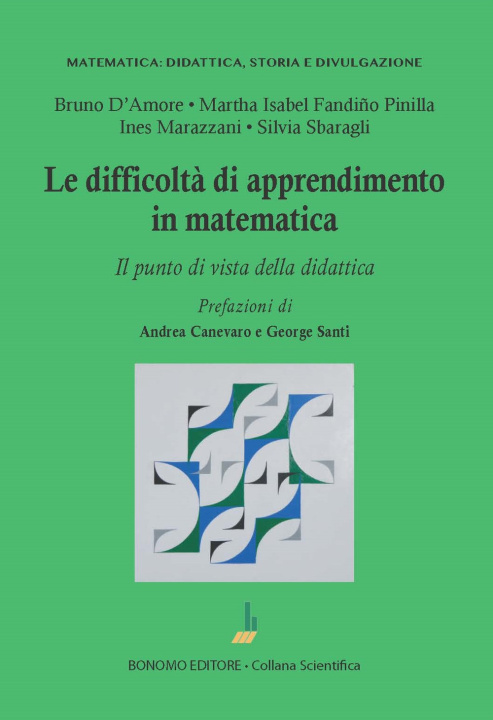 Carte difficoltà di apprendimento in matematica. Il punto di vista della didattica Bruno D'Amore