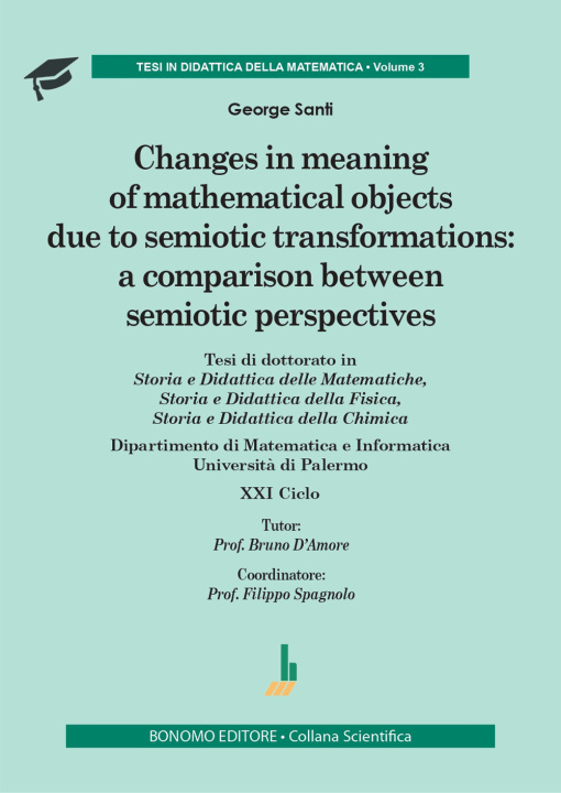 Kniha Changes in meaning of mathematical objects due to semiotic transformations: a comparison between semiotic per spectives George Santi
