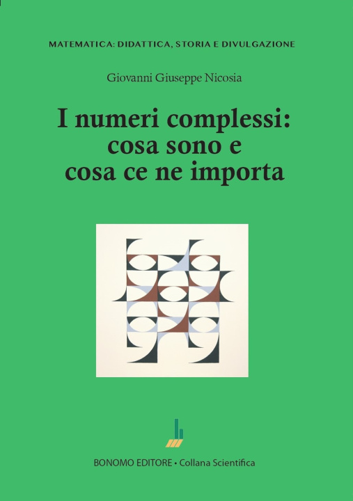 Könyv numeri complessi: cosa sono e cosa ce ne importa Giovanni Giuseppe Nicosia