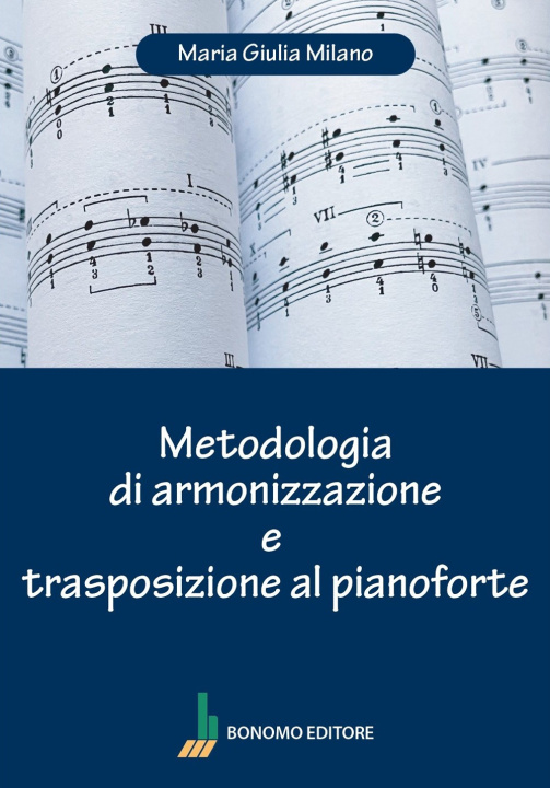 Buch Metodologia di armonizzazione e trasposizione al pianoforte Maria Giulia Milano