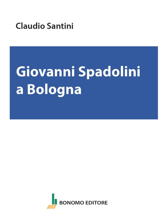 Książka Giovanni Spadolini a Bologna Claudio Santini