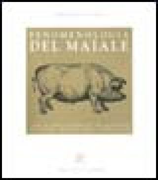 Kniha Fenomenologia del maiale Stefano Scansani