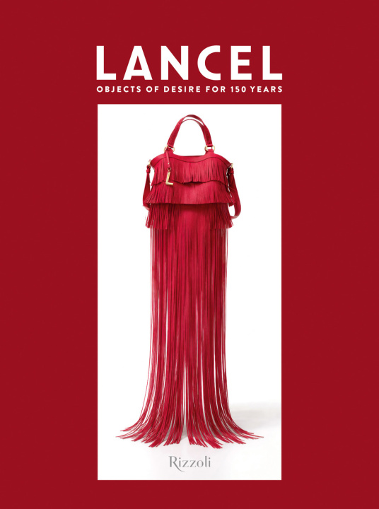 Książka Lancel. Objects of desire for 150 years 