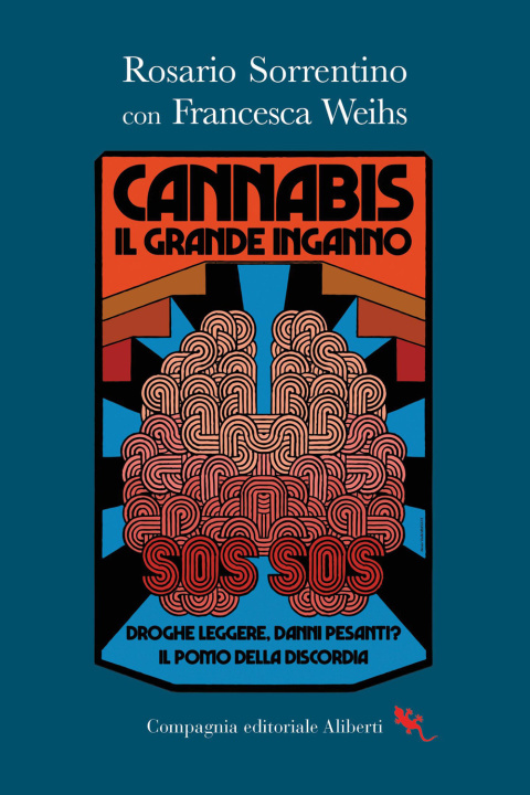 Carte Cannabis. Il grande inganno Rosario Sorrentino