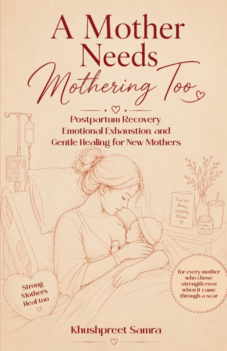 Knjiga A Mother Needs Mothering Too Khushpreet Samra