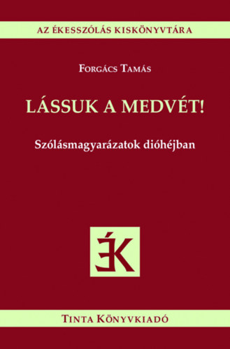 Carte Lássuk a medvét! Forgács Tamás