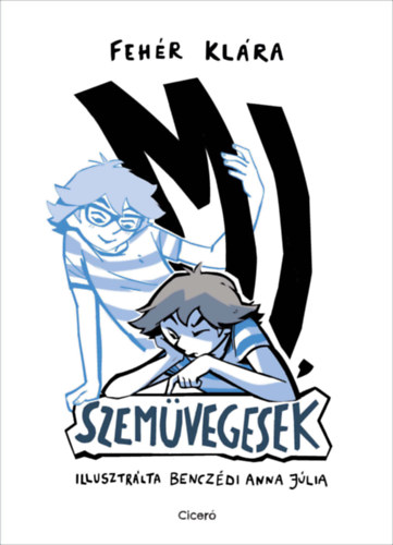 Книга Mi, szemüvegesek Fehér Klára