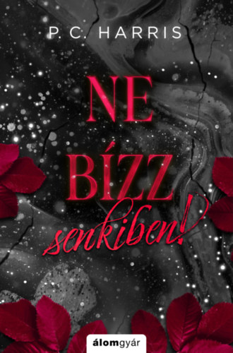 Книга Ne bízz senkiben! P. C. Harris