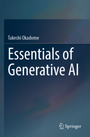 Książka Essentials of Generative AI Takeshi Okadome