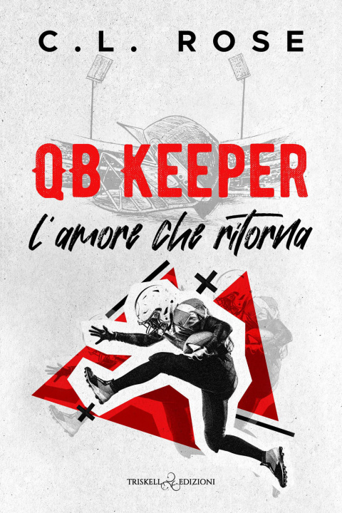 Libro QB keeper. L'amore che ritorna C.L. Rose